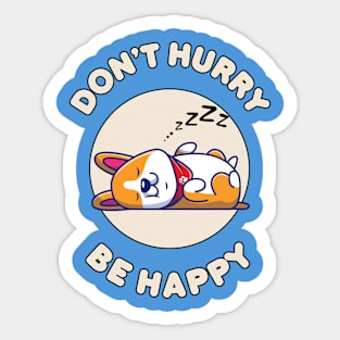 Don't hurry be happy - cute & funny dog pun for pet lovers Sticker